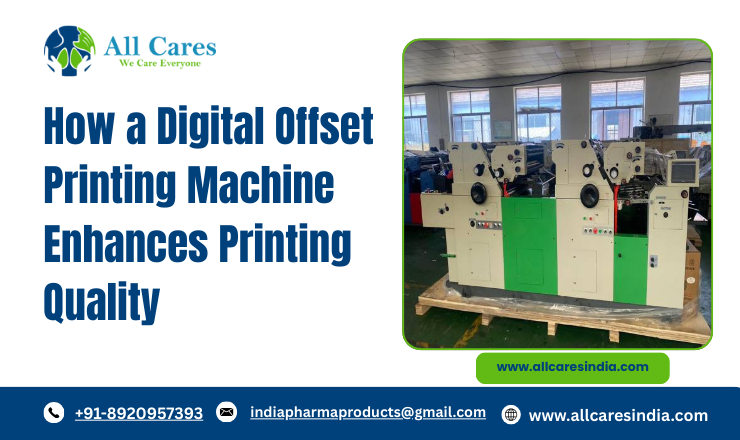 How a Digital Offset Printing Machine Enhances Printing Quality