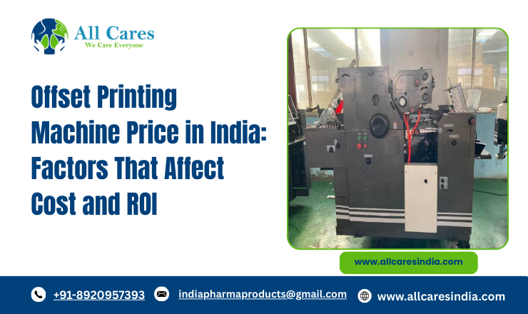 Offset Printing Machine Price in India Factors That Affect Cost and ROI